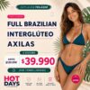 🔥HOT DAYS 🔥| Paga $39.990 | 6 Sesiones de Depilación: Axilas + Full Brazilian + Interglúteo